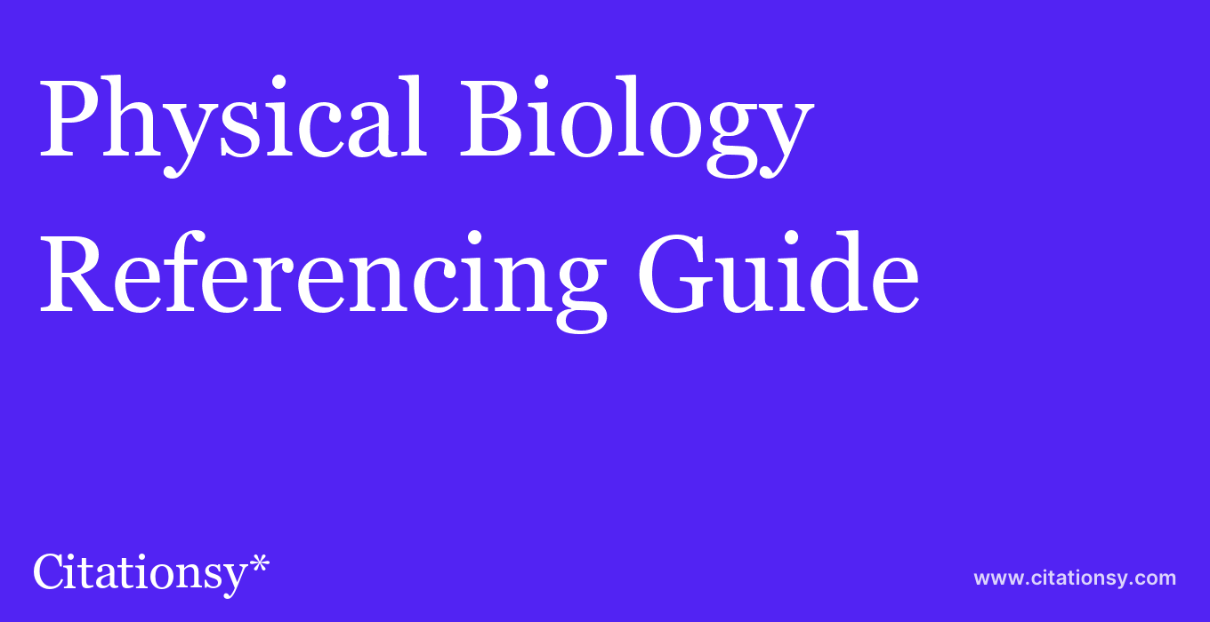 cite Physical Biology  — Referencing Guide